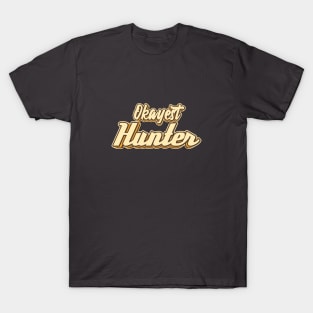 Okayest Hunter typography T-Shirt